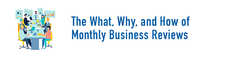 What is a monthly business review and why you need to have one now.