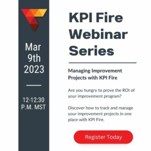 March 9th KPI Fire Webinar: Managing Improvement Projects with KPI Fire